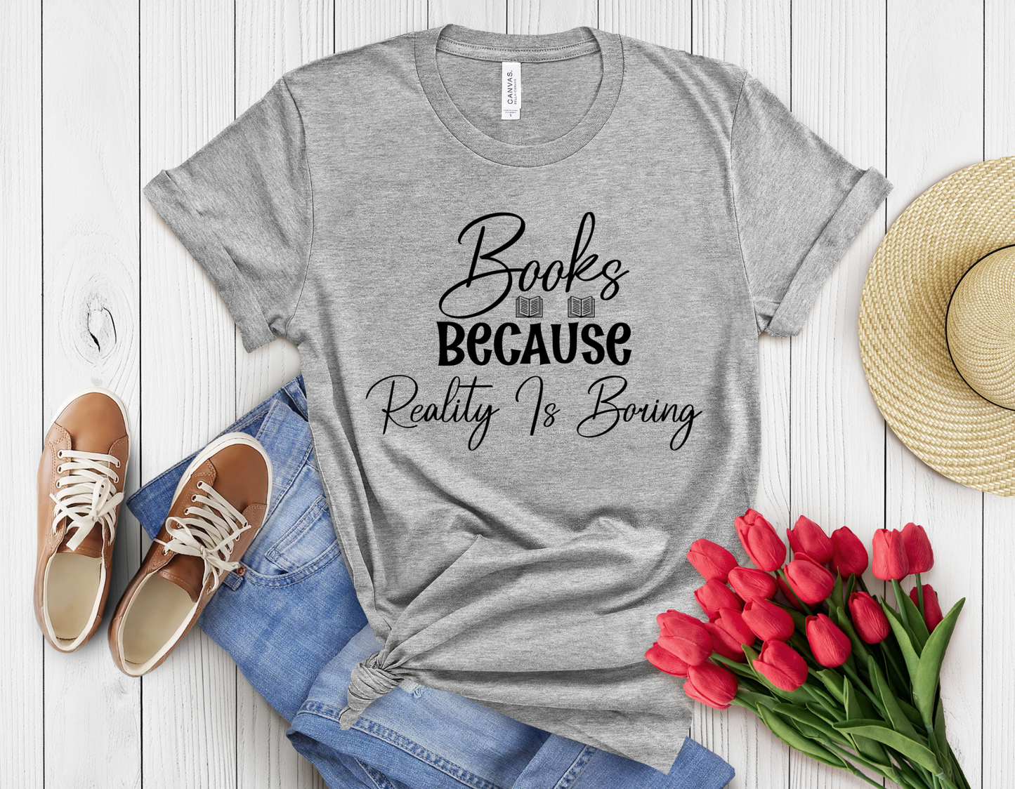 Books because reality is boring t-shirt