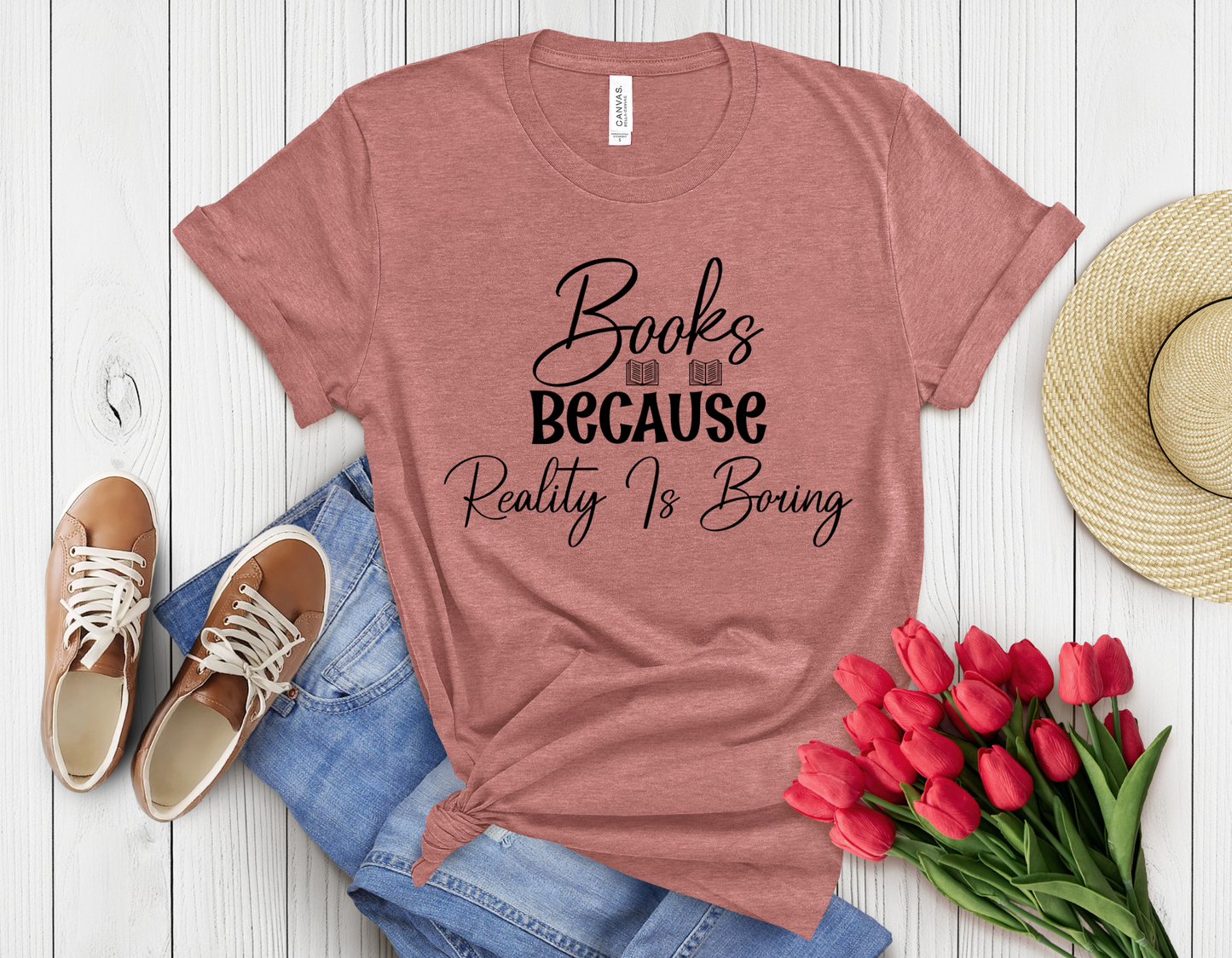 Books because reality is boring t-shirt
