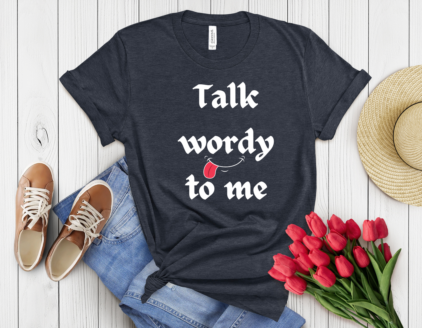 Talk wordy to me t-shirt
