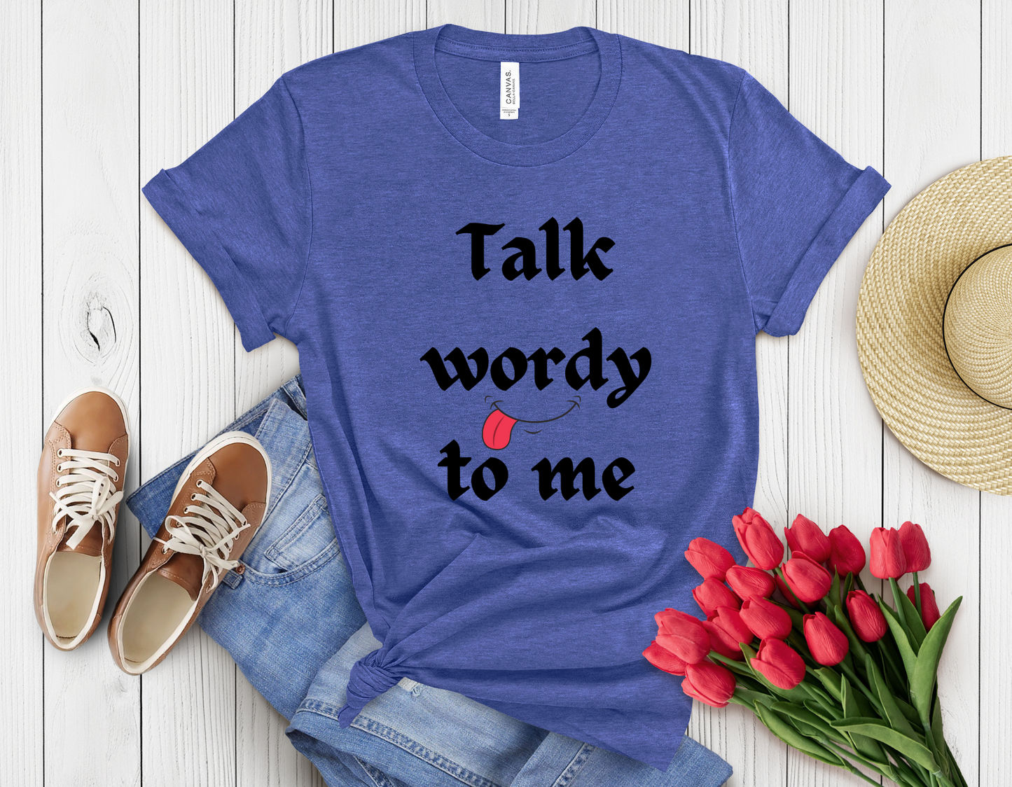 Talk wordy to me t-shirt