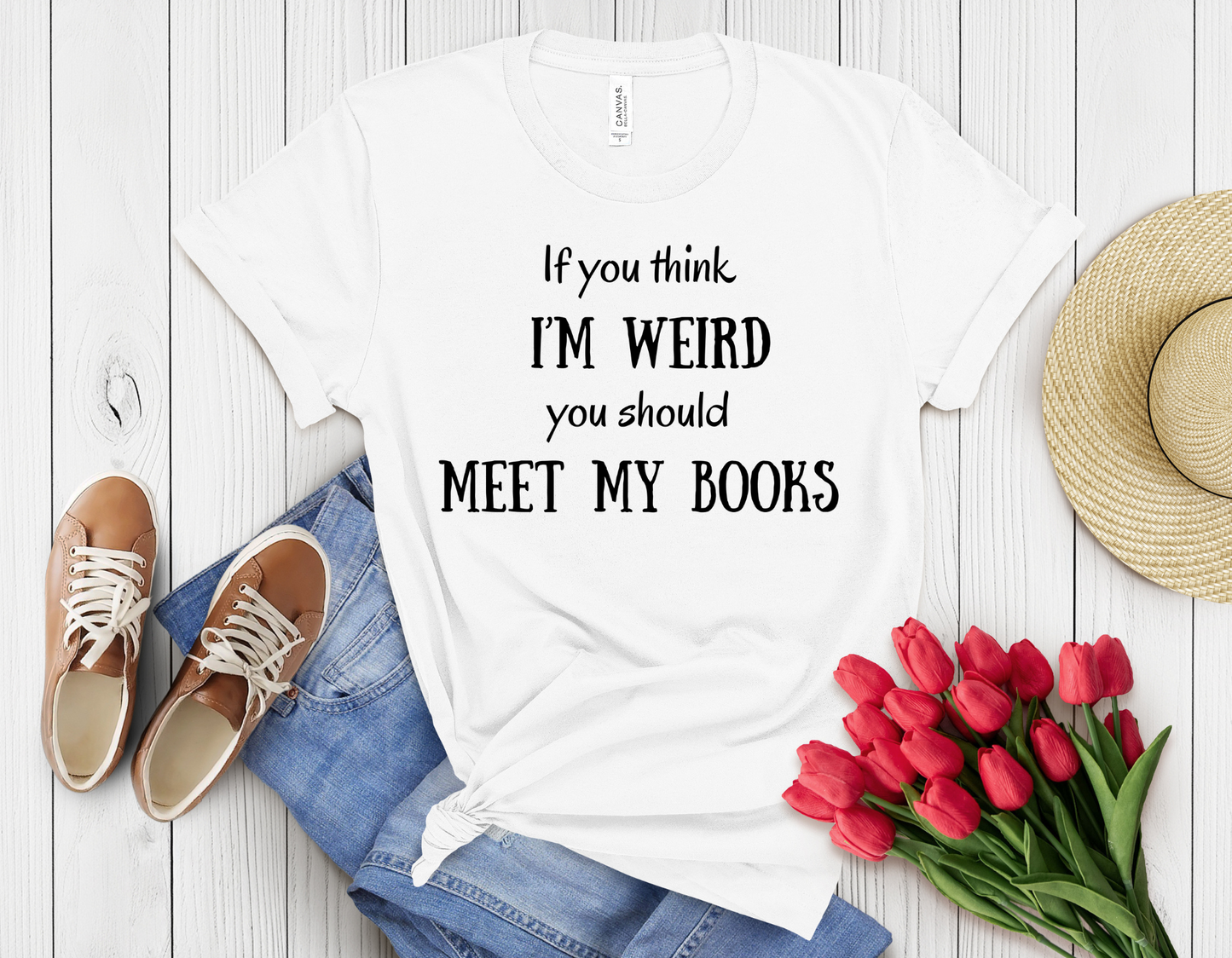 if you think I am weird t-shirt