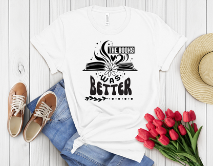 Books was better t-shirt